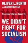 David Goetsch, David L Goetsch, David L. Goetsch, Oliver L North, Oliver L. North - We Didn't Fight for Socialism