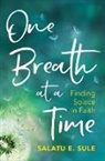 Salatu E Sule, Sule Salatu E - One Breath At A Time
