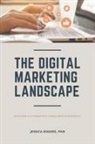 Jessica Rogers - The Digital Marketing Landscape