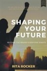Rita Rocker, Rita Rocker-Craft - Shaping Your Future