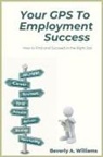 Beverly A. Williams - Your GPS to Employment Success