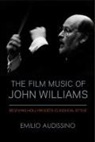 Emilio Audissino - Film Music of John Williams