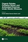 Arafat Abdel Hamed Abdel Latef, Arafat Abdel Hamed Abdel (South Valley Univ Latef, Arafat Abdel Hamed Abdel Latef - Organic Solutes, Oxidative Stress, and Antioxidant Enzymes Under