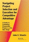 John Triantis, John E. Triantis, John E. (Long Range Planning Associates Triantis - Navigating Project Selection and Execution for Competitive Advantage