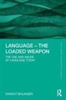 Dwight Bolinger - Language the Loaded Weapon