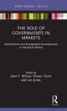 John F. (Northumbria University Wilson, Ian Jones, Steven Toms, John F Wilson, John F. Wilson - Role of Governments in Markets