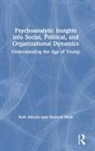 Seth Allcorn, Seth Stein Allcorn, Allcorn Seth, Howard Stein, Howard F Stein, Howard F. Stein - Psychoanalytic Insights Into Social, Political, Organizational