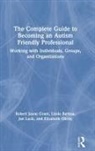 Linda Barboa, Robert Jason Grant, Robert Jason Barboa Grant, Grant Robert Jason, Jan Luck, Elizabeth Obrey - Complete Guide to Becoming an Autism Friendly Professional
