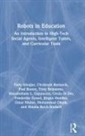 Fady Alnajjar, Fady Bartneck Alnajjar, Christoph Bartneck, Paul Baxter, Tony Belpaeme, Massimiliano Cappuccio... - Robots in Education