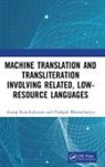 Pushpak Bhattacharyya, Bhattacharyya Pushpak, Anoop Kunchukuttan, Anoop (Microsoft R&amp;d India Pvt. Ltd Kunchukuttan - Machine Translation and Transliteration Involving Related, Low