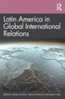 Amitav (American University Acharya, Amitav Acharya, Melisa Deciancio, Diana Tussie - Latin America in Global International Relations