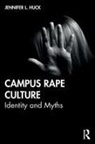 Jennifer L. Huck - Campus Rape Culture