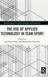 Jose Rico-Gonzalez Pino-Ortega, José Pino-Ortega, Markel Rico-González - Use of Applied Technology in Team Sport