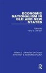 Harry G. Johnson, Harry G Johnson, Harry G. Johnson - Economic Nationalism in Old and New States