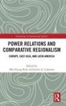 Min-Hyung (Kyung Hee University Kim, James A Caporaso, James A. Caporaso, Min-Hyung Kim - Power Relations and Comparative Regionalism