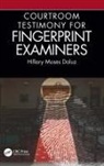 Hillary Moses Daluz, Hillary Moses Daluz, Moses Daluz Hillary - Courtroom Testimony for Fingerprint Examiners