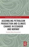 Elisabeth Marta Tómmerbakk, Elisabeth Marta Tommerbakk, Elisabeth Marta Tómmerbakk - Assembling Petroleum Production and Climate Change in Ecuador and