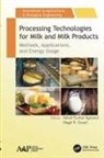 Ashok K. Agrawal, Ashok Kumar Agrawal, Megh R. Goyal - Processing Technologies for Milk and Milk Products