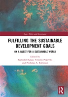 Narinder Kakar, Narinder Popovski Kakar, Vesselin Popovski, Nicolas A. Robinson, Narinder Kakar, Vesselin Popovski... - Fulfilling the Sustainable Development Goals