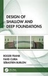 Sébastien Burlon, Fahd Cuira, Roger Frank, Roger Cuira Frank, Frank Roger - Design of Shallow and Deep Foundations