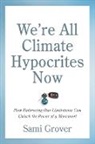 Sami Grover - Were All Climate Hypocrites Now