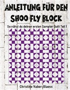 Christine Naber-Blaess - Anleitung für den Shoo Fly Block