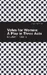 Elizabeth Robins, Robins Elizabeth - Votes for Women