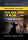 John Dickson, Dickson John Dickson, Stephens Mark Stephens, Scott Petty, Petty Scott Petty, Mark Stephens - For the Love of God