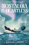 Sarah Lahey - Nostalgia is Heartless