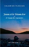 Caius Valerius Flaccus, Roland Duflot - Jason et la Toison d'or ou le Voyage des Argonautes
