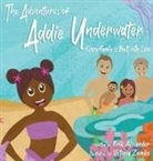 Erik Alexander, Victoria Zemke - The Adventures of Addie Underwater