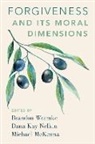 Brandon (Assistant Professor of Philosophy Warmke, Michael McKenna, Michael (Professor of Philosophy Mckenna, McKenna Michael, Dana Kay Nelkin, Dana Kay (Professor of Philosophy Nelkin... - Forgiveness and Its Moral Dimensions