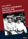 Clara Zetkin - Rosa Luxemburgs Stellung zur russischen Revolution