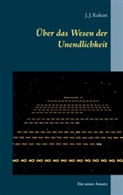 J J Kokott, J. J. Kokott - Über das Wesen der Unendlichkeit