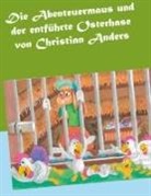 Christian Anders, Elk Straube, Elke Straube - Die Abenteuermaus und der entführte Osterhase