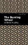 Aldous Huxley - The Burning Wheel