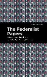 Alexander Hamilton, John Jay, Jay John, James Madison - The Federalist Papers