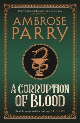 Ambrose Parry - A Corruption of Blood - A Raven and Fisher Mystery