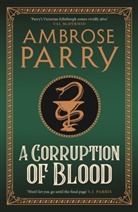 Ambrose Parry - A Corruption of Blood