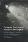 Tom Mackenzie, Tom (University College London) Mackenzie - Poetry and Poetics in the Presocratic Philosophers
