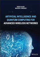Savo Glisic, Savo G Glisic, Savo G. Glisic, Savo G. (University of Oulu Glisic, Savo G. Lorenzo Glisic, SG Glisic... - Artificial Intelligence and Quantum Computing for Advanced Wireless