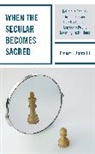 Ernest J. Zarra, Ernest J. III Zarra, Zarra Ernest J. - When the Secular Becomes Sacred