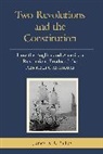 James D. Philips, James D. R. Philips - Two Revolutions and the Constitution