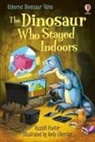Russell Punter, Russell Punter Punter, Andy Elkerton - The Dinosaur Who Stayed Indoors