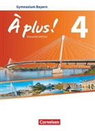 Catherine Jorißen, Catherine Mann-Grabowski, Dirk-W. Philipp, Erik Wagner, Fidisoa Freytag, Fidisoa Freytag... - À plus ! - Französisch als 1. und 2. Fremdsprache - Bayern - Ausgabe 2017 - Band 4. Bd.4