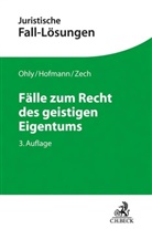 Fran Hofmann, Franz Hofmann, Franz (Dr. Hofmann, Franz (Dr.) Hofmann, Ansga Ohly, Ansgar Ohly... - Fälle zum Recht des geistigen Eigentums