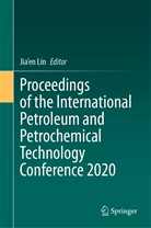 Jia'e Lin, Jia'en Lin - Proceedings of the International Petroleum and Petrochemical Technology Conference 2020