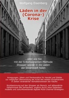 Wolfgang Eisenberg - Läden in der (Corona-)Krise