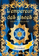 Valérie Guillaume - L'empereur des glaces