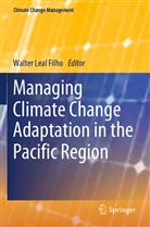 Walte Leal Filho, Walter Leal Filho - Managing Climate Change Adaptation in the Pacific Region